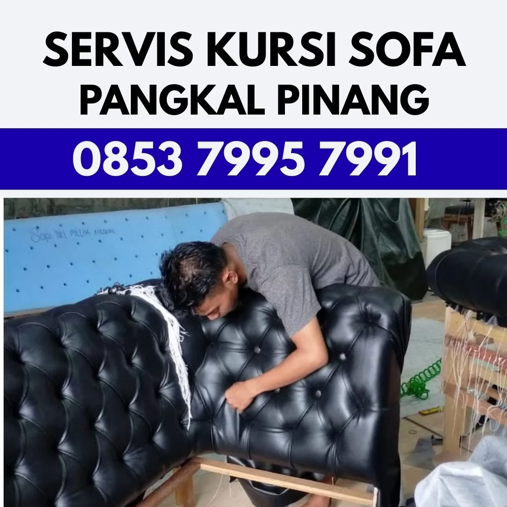 Mas Bagas Ahli Servis Kursi Sofa di Pangkal Pinang – 14 Tahun Berpengalaman