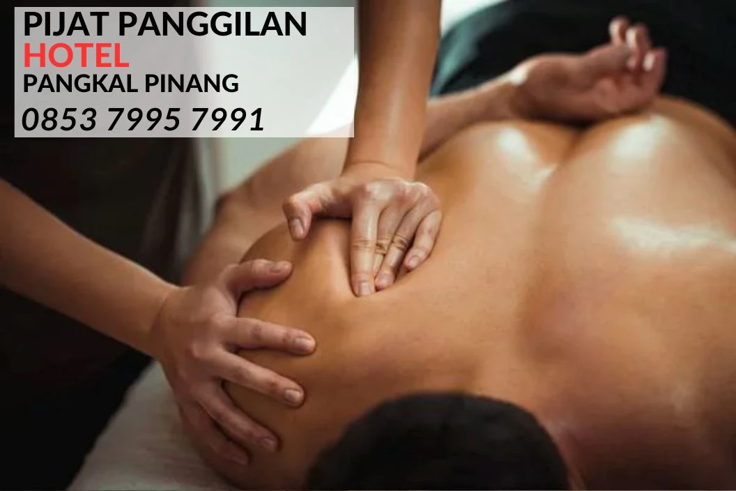 Tukang Pijat Hotel di Pangkal Pinang – Khusus Laki-laki – Profesional, Amanah & Berpengalaman